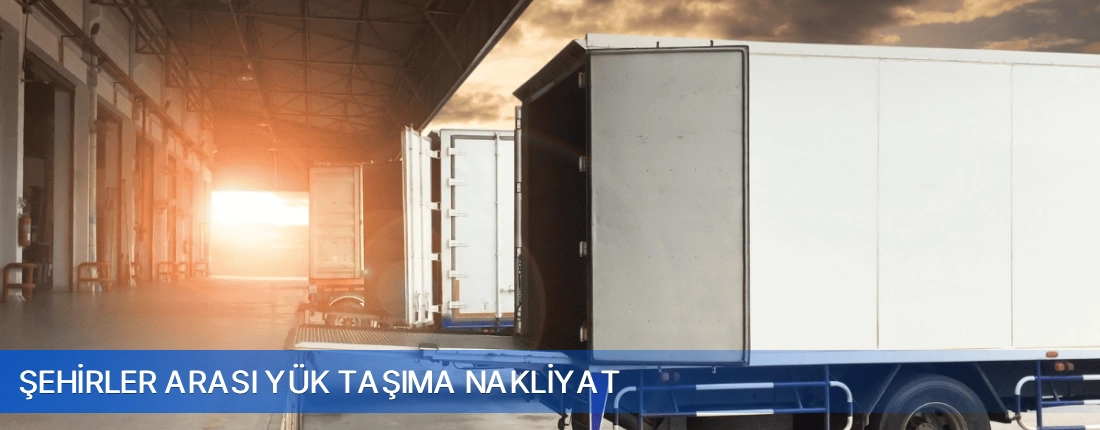 Sehirler Arasi Yuk Tasima Nakliyat Sehirler Arasi Yuk Tasima Nakliyat